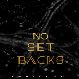 No Set Backs lyrics | Boomplay Music