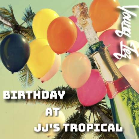 Birthday at JJ's Tropical