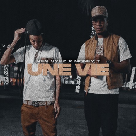 Une vie ft. Money T | Boomplay Music