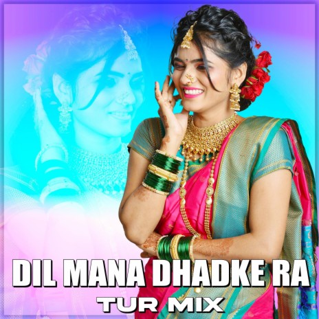 Dil Mana Dhadke Ra (Tur Mix)