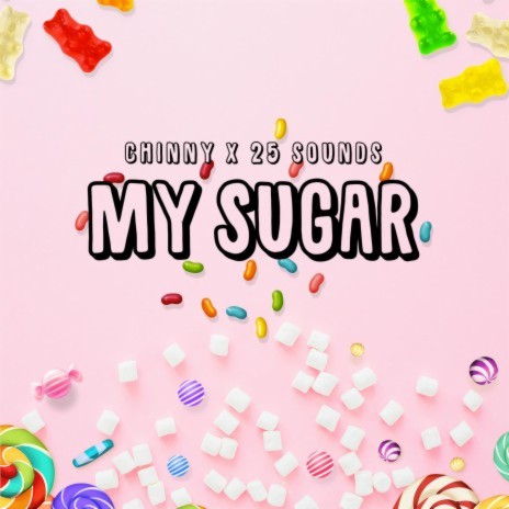 My Sugar ft. 25ive