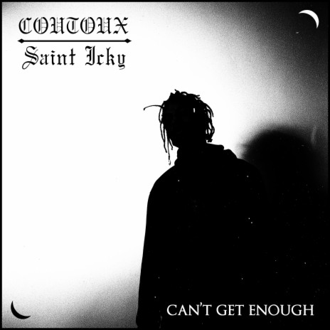 Can't Get Enough ft. Saint Icky