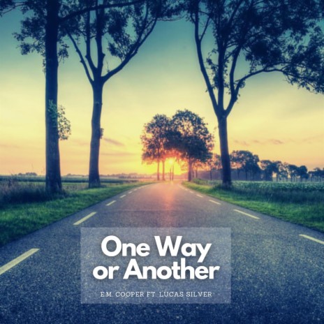 One Way or Another (feat. Lucas Silver) | Boomplay Music