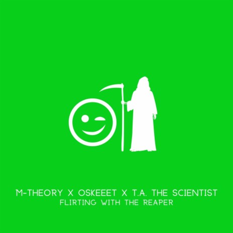 Flirting With The Reaper ft. Oskeeet & T.A. The Scientist | Boomplay Music