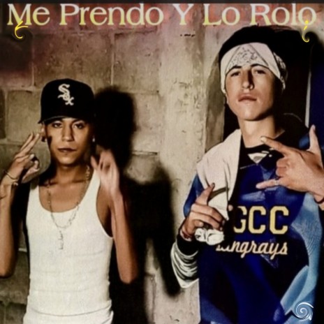 Me Prendo y Rolo ft. Tornillo & 473 music | Boomplay Music