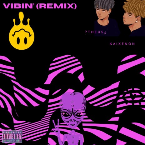 Vibin' (Remix) ft. ?theus¿ | Boomplay Music