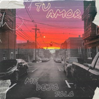 TU AMOR / ME DEJO SOLO