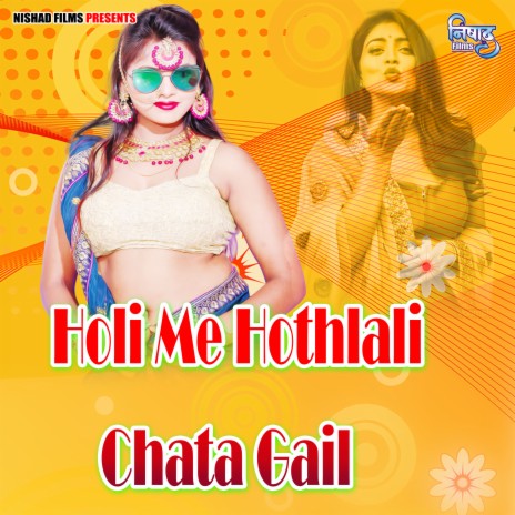 Holi Me Hothlali Chata Gail | Boomplay Music