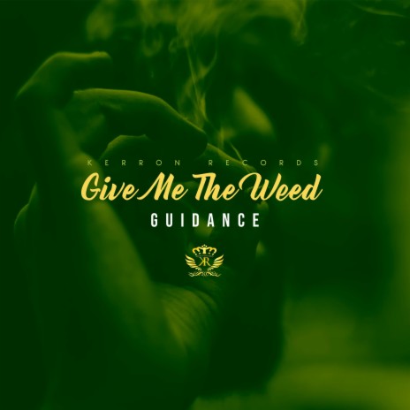 Give Me The Weed | Boomplay Music