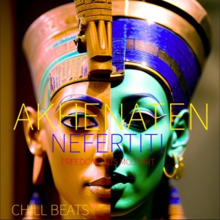 AKHENATEN NEFERTITI CHILL BEATS