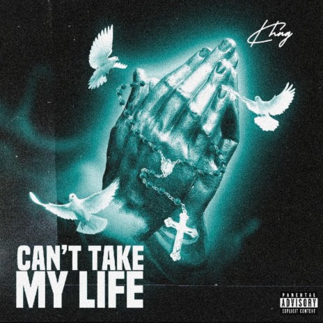 Can't Take My Life | Boomplay Music