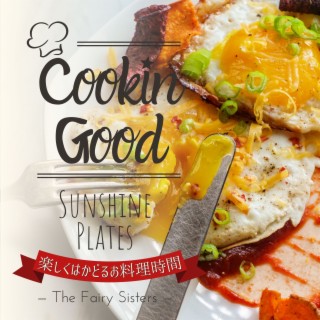 Cookin Good:楽しくはかどるお料理時間 - Sunshine Plates