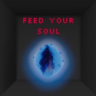 FEED YOUR SOUL