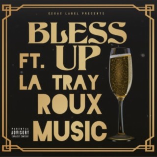 Bless Up (feat. La Tray)