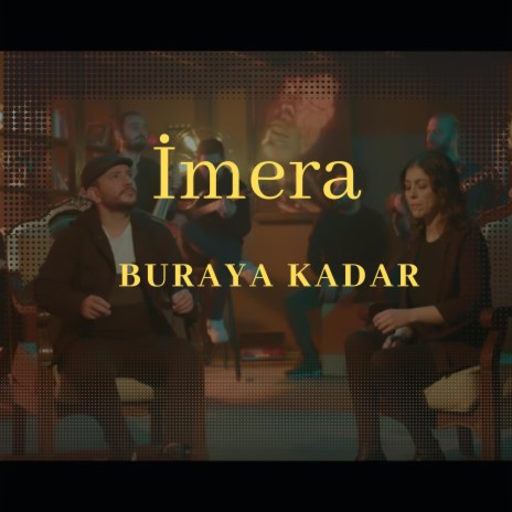 Buraya Kadar | Boomplay Music