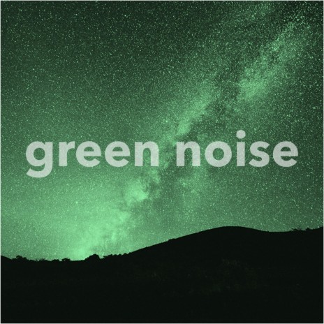 green noise | Boomplay Music