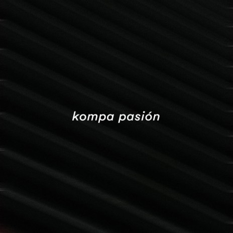 Kompa Pasión (Slowed) | Boomplay Music