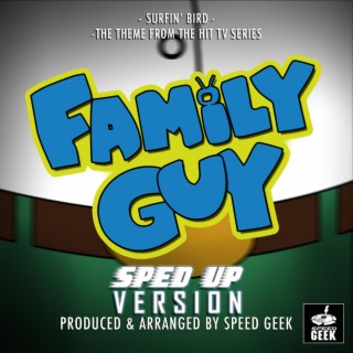 Surfin' Bird (From Family Guy) (Sped-Up Version)