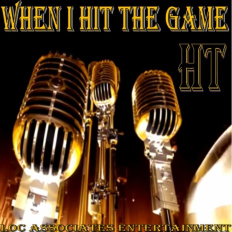 When I Hit the Game | Boomplay Music