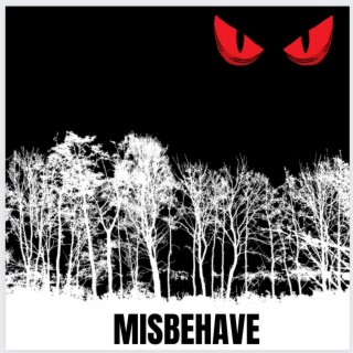 MISBEHAVE lyrics | Boomplay Music