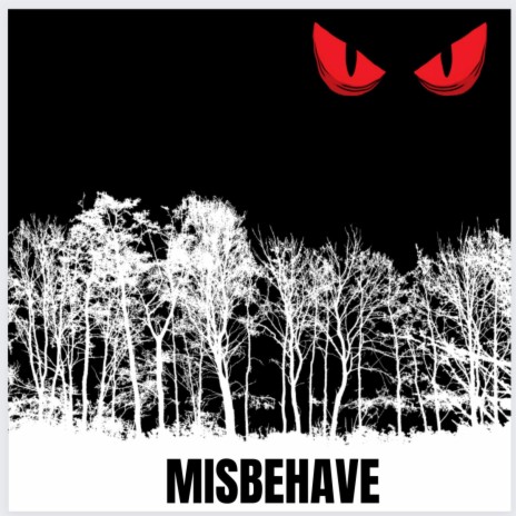 MISBEHAVE | Boomplay Music