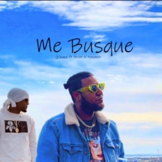 Me Busque (feat. Fever El Tunante)