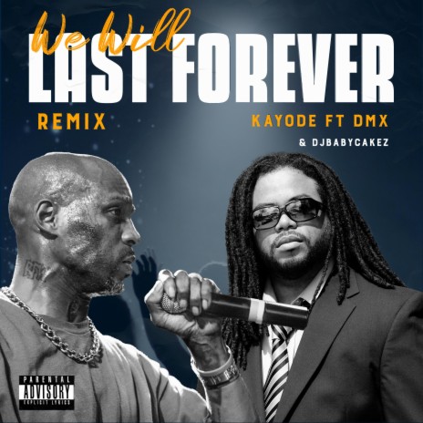 We Will Last Forever (Remix) ft. DMX & DJBabyCakez | Boomplay Music