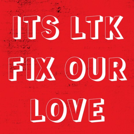 Fix Our Love | Boomplay Music