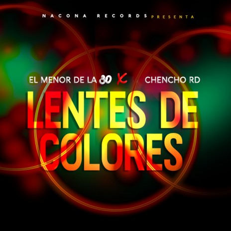 Lentes de Colores ft. Chencho RD | Boomplay Music
