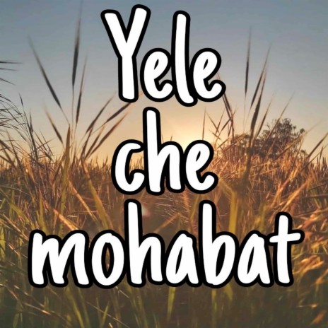 Yeli che mohabbat (Anu anaf) | Boomplay Music