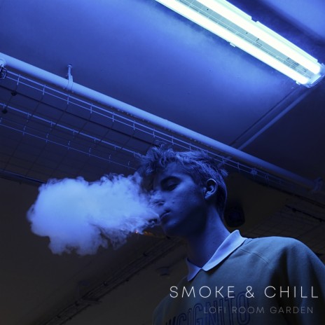 Smoke and Chill | Boomplay Music
