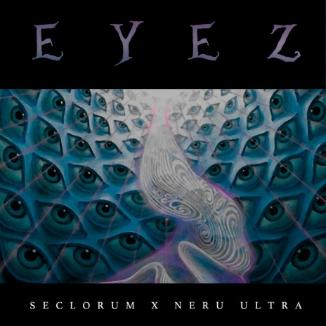 Eyez ft. Neru Ultra | Boomplay Music