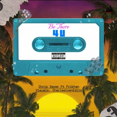 Be There 4 U ft. Frikhan | Boomplay Music