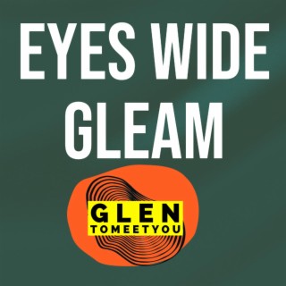 Eyes Wide Gleam