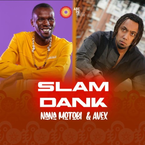 Slam Dank ft. Nana Motobi & Avex | Boomplay Music