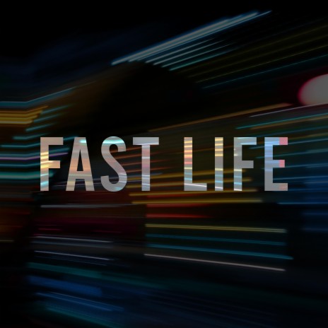 Fast Life