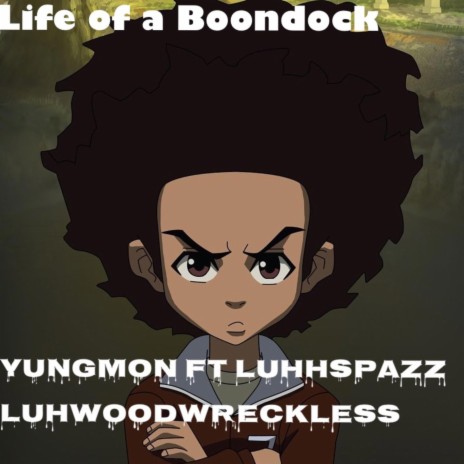 Boondocks story ft. LuhhSpazz & Luhwoodwreckless