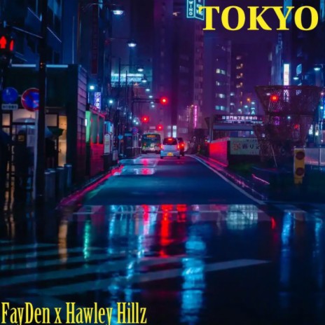 Tokyo ft. Hawley Hillz | Boomplay Music