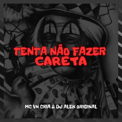TENTA NÃO FAZER CARETA ft. djalekoriginal | Boomplay Music