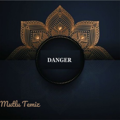 Danger | Boomplay Music