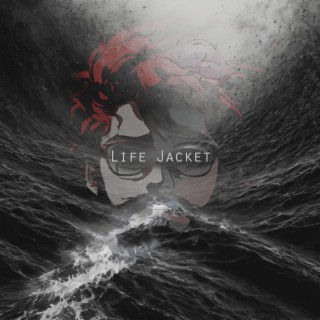 Life Jacket lyrics | Boomplay Music