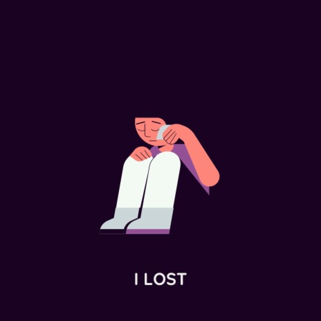 I Lost | Boomplay Music