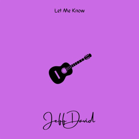 Let Me Know | Boomplay Music