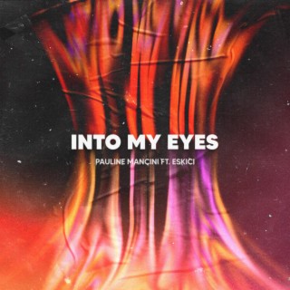 Into My Eyes