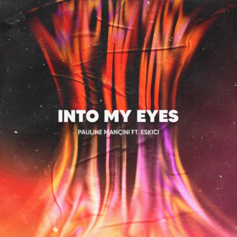 Into My Eyes ft. ESKICI | Boomplay Music