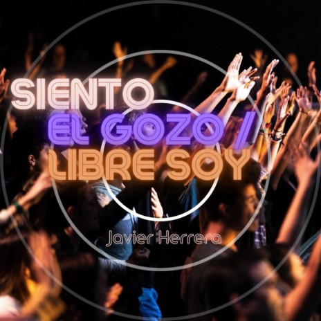 SIENTO EL GOZO / LIBRE SOY (MEDLEY)