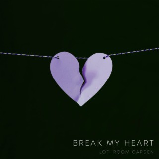 Break My Heart