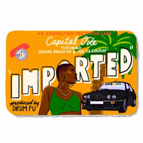 Imported (Radio Edit) ft. Sekani BRGHTN & Ya Cousin Ish