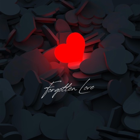 Forgotten Love | Boomplay Music