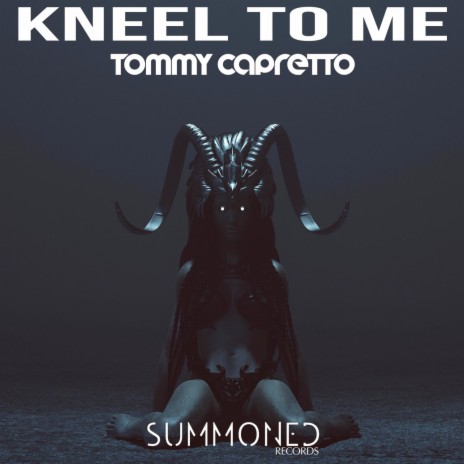 Kneel To Me (Original Mix)